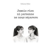 Jamais rien ni personne ne nous separera
