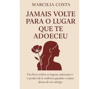 Jamais volte para o lugar que te adoeceu