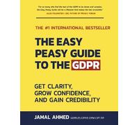 Jamal Ahmed The Easy Peasy Guide to the GDPR (Tascabile)