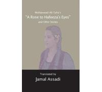 Jamal Assadi Mohammad Ali Taha’s «A Rose to Hafeeza’s Eyes» a (Copertina rigida)