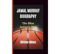 JAMAL MURRAY BIOGRAPHY: The Blue Arrow’s Mark