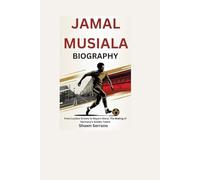 JAMAL MUSIALA BIOGRAPHY: From London Streets to Bayern Glory: The Making of Germany’s Golden Talent