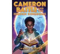 Jamar J Perry Cameron Battle and the Hidden Kingdoms (Copertina rigida)