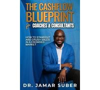 Jamar R Suber The Cashflow Blueprint for Coaches & Consultants (Tascabile)