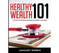 Jamaury Norris Healthy Wealth 101 (Tascabile)