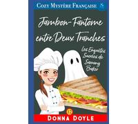 Jambon-Fantôme entre Deux Tranches: Les Enquêtes Sucrées de Sammy Baker