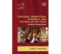 Jamee K. Moudud Strategic Competition, Dynamics, and the Role (Copertina rigida)