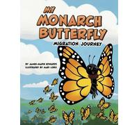 Jamee-Marie Edwards My Monarch Butterfly Migration Journey (Tascabile)