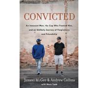 Jameel McGee Convicted: A Crooked Cop, an Innocent Man, and an Unlik (Tascabile)