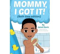 Jamel Davis Mommy, I Got It (Bath time edition) (Copertina rigida)