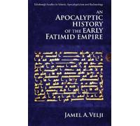 Jamel Velji An Apocalyptic History of the Early Fatimid Empire (Tascabile)