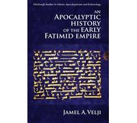 Jamel Velji An Apocalyptic History of the Early Fatimid Empire (Tascabile)