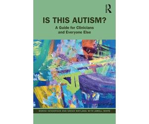 Jamell White Donna Henderson Sarah Wayland Is This Autism? (Tascabile)
