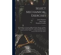 James 1710-1776 Ferguson Benjamin 1706-1790 Fr Select Mechanical Exe (Tascabile)