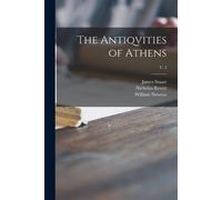 James 1713-1788 Stuart Nicholas 1720-1804 The Antiqvities of Athens (Tascabile)