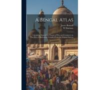 James 1742-1830 Rennell W Harrison A Bengal Atlas (Copertina rigida)
