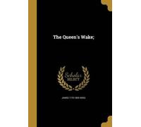 James 1770-1835 Hogg The Queen's Wake; (Tascabile)