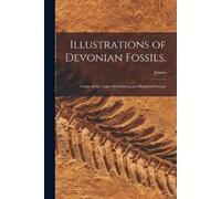 James 1811-1898 Hall Illustrations of Devonian Fossils, (Tascabile)