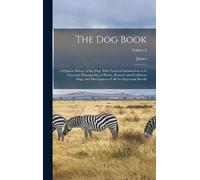 James 1845- Watson The Dog Book (Copertina rigida)