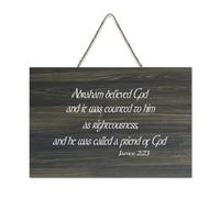 James 2:23 Abraham Believed God And He Was Counted to Him As Righteousness And He Was Called A Frien Cartello di benvenuto in legno rustico per portico anteriore porta decorazione da parete fattoria