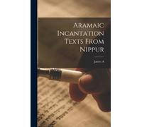 James a 1866-1949 Montgomery James Aramaic Incantation Texts (Copertina rigida)