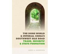 James A. Anders The Dong World and Imperial China’s Southwest (Copertina rigida)