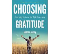 James A Autry Choosing Gratitude (Tascabile)