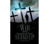 James A Bragg Will The Real Evangelical Please Stand Up (Tascabile)