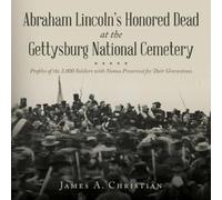 James A Christi Abraham Lincoln's Honored Dead at The Gettysburg Nat (Tascabile)