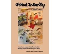 James A Coffman Donald C Mikulecky Global Insanity (Tascabile)
