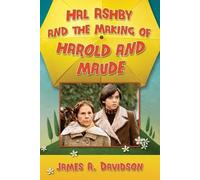 James A. Davidson Hal Ashby and the Making of Harold and Maude (Tascabile)