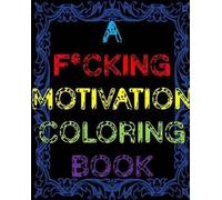 James A Fcking Motivation Coloring Book (Tascabile)