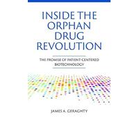 James A Geraghty Inside the Orphan Drug Revolution (Copertina rigida)