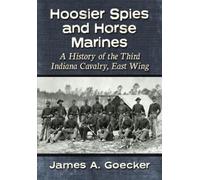 James A. Goecker Hoosier Spies and Horse Marines (Tascabile)