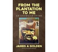 James a Golden From the Plantation to Me an American Story (Tascabile)