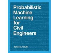 James-A. Goulet Probabilistic Machine Learning for Civil Engineers (Tascabile)