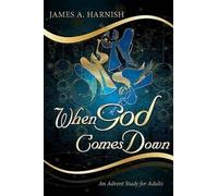 James A Harnish When God Comes Down (Tascabile)