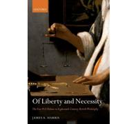 James A. Harris Of Liberty and Necessity (Copertina rigida)