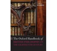 James A. Harris The Oxford Handbook of British Philosophy in the Eig (Tascabile)