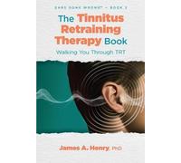 James a Henry The Tinnitus Retraining Therapy Book (Tascabile)
