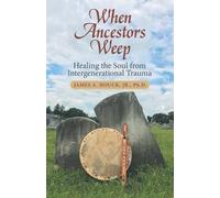 James A Houck When Ancestors Weep (Tascabile)