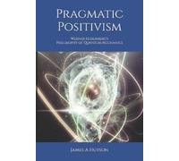 James A Hutson Pragmatic Positivism (Tascabile)