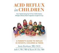 James A. Koufman Julie L Wei Karen Zu Acid Reflux in Childre (Copertina rigida)