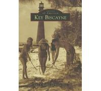 James A. Kushlan Kirsten Hines Key Biscayne (Tascabile) Images of America