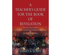 James A Lowe A Teacher's Guide for the Book of Revelation (Tascabile)