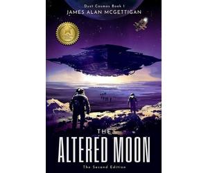 James A McGetti The Altered Moon (Dust Cosmos Book 1) - The Second E (Tascabile)
