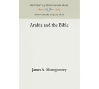 James A. Montgomery Arabia and the Bible (Copertina rigida)
