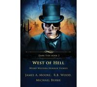 James A Moore R B Wood Michael Burke West of Hell (Tascabile) Dark Tide