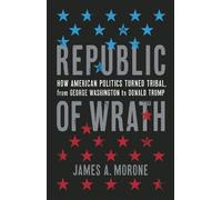 James A. Morone Republic of Wrath (Copertina rigida)