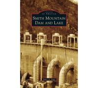 James A Nagy Smith Mountain Dam and Lake (Copertina rigida)
